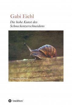 ebook: Die hohe Kunst des Schneckenzerschneidens