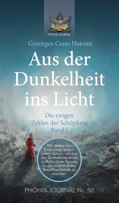 eBook: Aus der Dunkelheit ins Licht - Die ewigen Zyklen der Schöpfung, Band I