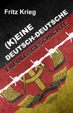 eBook: (K)EINE DEUTSCH-DEUTSCHE ERFOLGSGESCHICHTE