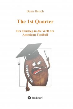 ebook: The 1st Quarter - Der Einstieg in die Welt des American Football