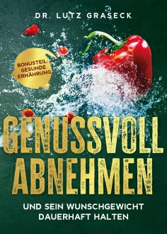eBook: Genussvoll abnehmen und sein Wunschgewicht dauerhaft halten