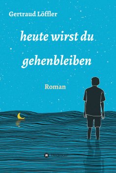 eBook: heute wirst du gehenbleiben