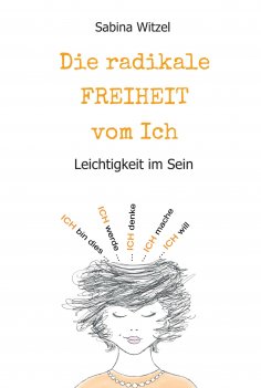eBook: Die radikale Freiheit vom Ich