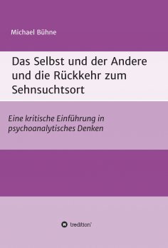 ebook: Das Selbst und der Andere und die Rückkehr zum Sehnsuchtsort