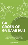 eBook: Ga Groen Of Ga Naar Huis