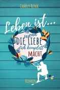 eBook: Leben ist... wenn die Liebe dich komplett macht