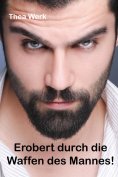 ebook: Erobert durch die Waffen des Mannes