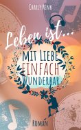 eBook: Leben ist... mit Liebe einfach wunderbar