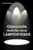 ebook: Glanzvolle Auftritte ohne LAMPENFIEBER