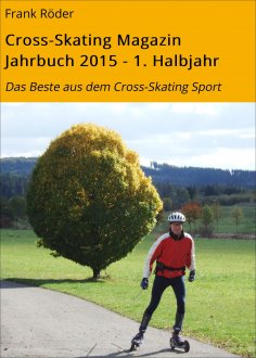 eBook: Cross-Skating Magazin Jahrbuch 2015 - 1. Halbjahr