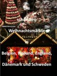 ebook: Die schönsten Weihnachtsmärkte in Belgien, Holland, Dänemark und Schweden, England