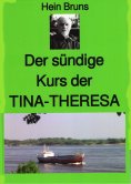 eBook: Der sündige Kurs der "TINA-THERESA"