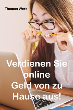 eBook: Verdienen Sie online Geld von zu Hause aus!
