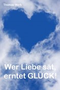 eBook: Wer Liebe sät, erntet Glück!