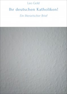 ebook: Ihr deutschen Katholiken!