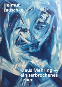 eBook: Klaus Mehring - ein zerbrochenes Leben