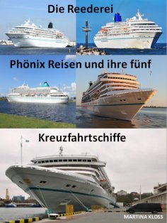 ebook: Die Reederei Phönix Reisen und ihre fünf Kreuzfahrtschiffe