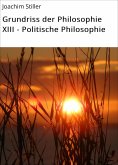 eBook: Grundriss der Philosophie XIII - Politische Philosophie