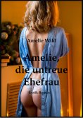 ebook: Amelie, die untreue Ehefrau
