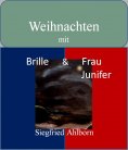 eBook: Weihnachten mit Brille und Frau Junifer