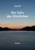 eBook: Der Sohn des Glücklichen