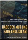 eBook: Habe den Mut und haue endlich ab!
