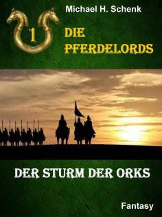 ebook: Die Pferdelords 01 - Der Sturm der Orks