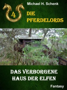 ebook: Die Pferdelords 04 - Das verborgene Haus der Elfen