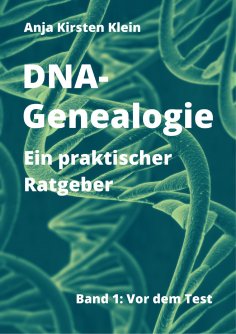 ebook: DNA-Genealogie - ein praktischer Ratgeber