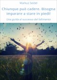 eBook: Chiunque può cadere. Bisogna imparare a stare in piedi!