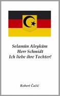 ebook: Selamün Aleyküm, Herr Schmidt. Ich liebe ihre Tochter!
