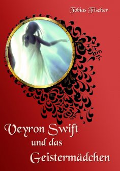 ebook: Veyron Swift und das Geistermädchen