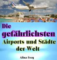ebook: Die gefährlichsten Airports und Städte der Welt