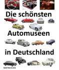 ebook: Die schönsten Automuseen in Deutschland