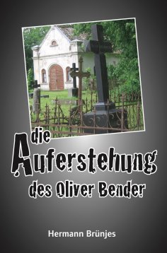 eBook: Die Auferstehung des Oliver Bender