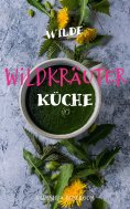 ebook: Wilde Wildkräuterküche
