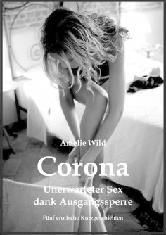 eBook: Corona - Unerwarteter Sex dank Ausgangssperre