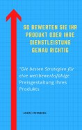 eBook: So bewerten Sie Ihr Produkt oder Ihre Dienstleistung genau richtig