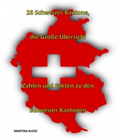 eBook: 26 Schweizer Kantone – die große Übersicht