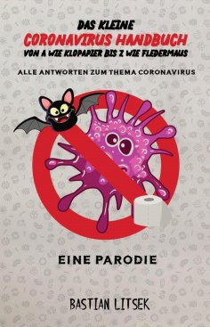 ebook: Das kleine Coronavirus Handbuch - Von A wie Klopapier bis Z wie Fledermaus