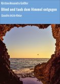 ebook: Blind und taub dem Himmel entgegen