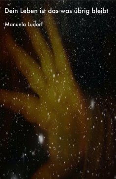 eBook: Dein Leben ist das was übrig bleibt