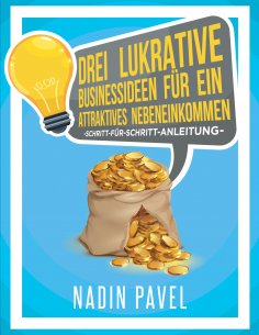 eBook: Drei lukrative Businessideen für ein attraktives Nebeneinkommen
