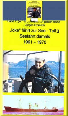 eBook: "Icke" fährt weiter auf See - Jungmann, Leichtmatrose, Matrose in den 1960er Jahren