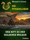 eBook: Die Pferdelords 12 - Der Ritt zu den goldenen Wolken