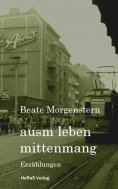 ebook: Ausm leben mittenmang