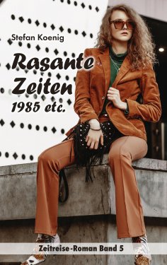 eBook: Rasante Zeiten - 1985 etc.