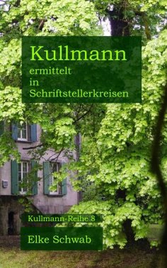 ebook: Kullmann ermittelt in Schriftstellerkreisen