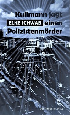 eBook: Kullmann jagt einen Polizistenmörder