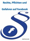 ebook: Rechte, Pflichten und Gefahren auf Facebook